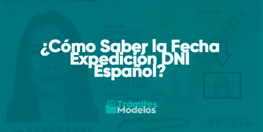 ¿Cómo Saber la Fecha Expedición DNI Español?