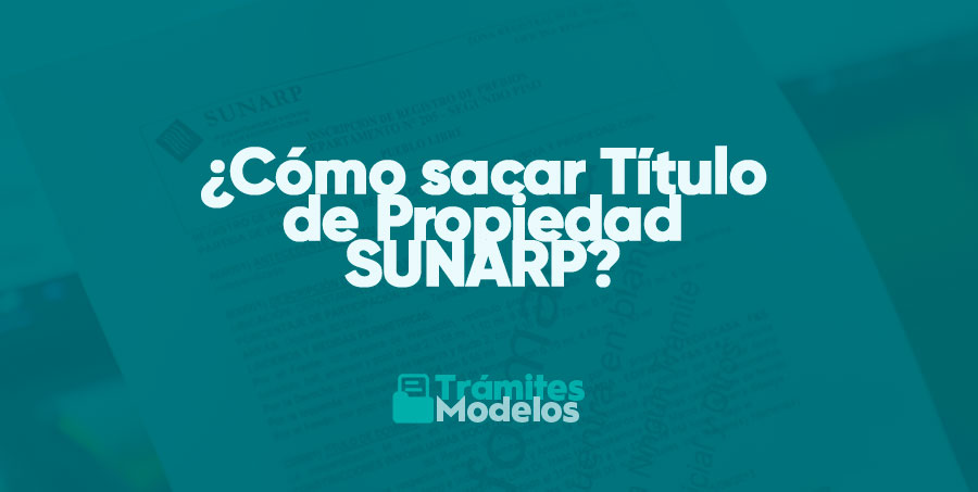 ¿Cómo sacar Título de Propiedad SUNARP?