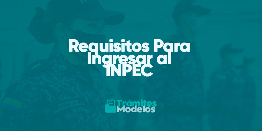 Requisitos Para Ingresar al INPEC