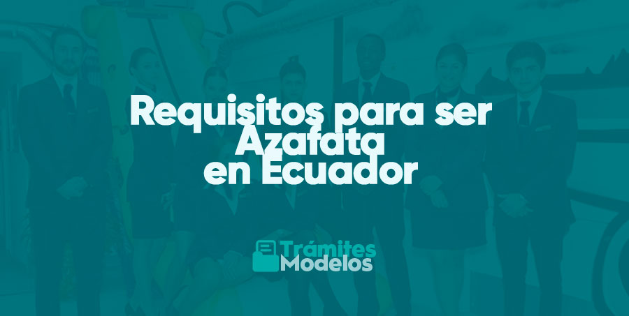 Requisitos para ser Azafata en Ecuador