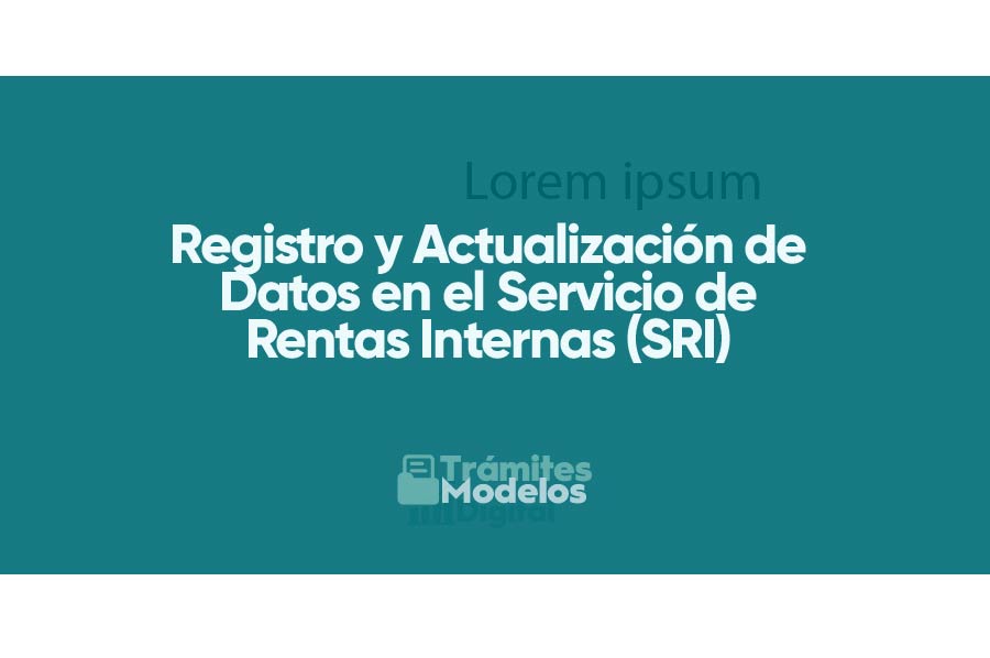 Registro y Actualización de Datos en el Servicio de Rentas Internas (SRI)