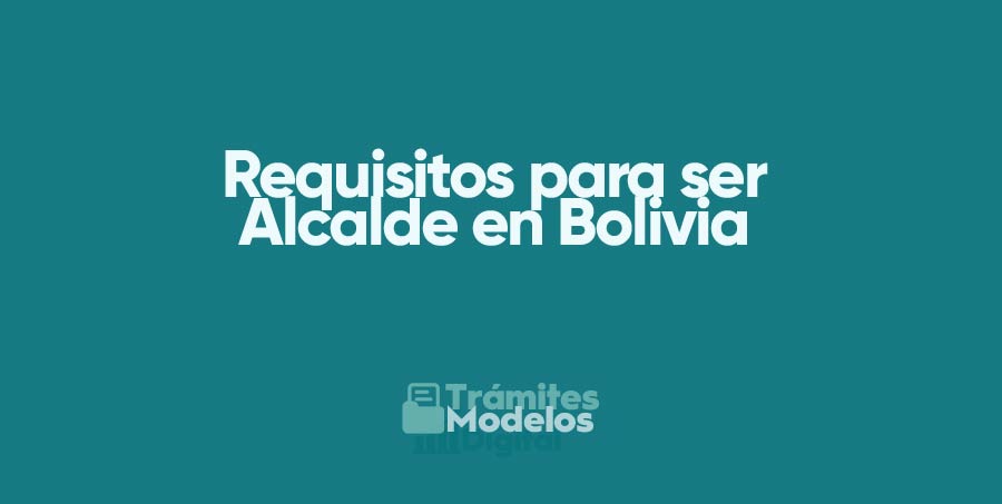 Requisitos para ser Alcalde en Bolivia