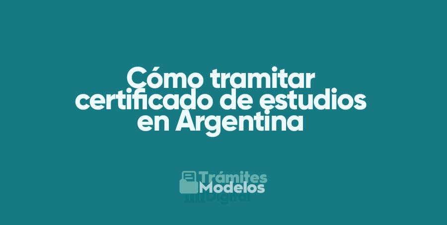 Cómo tramitar un certificado de estudios en Argentina