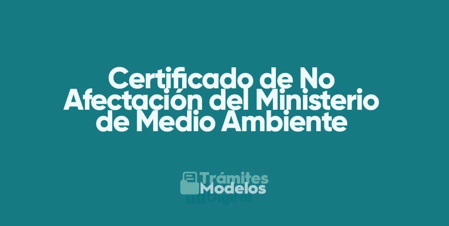 ¿Cómo obtener el Certificado de No Afectación del Ministerio de Medio Ambiente en Ecuador?